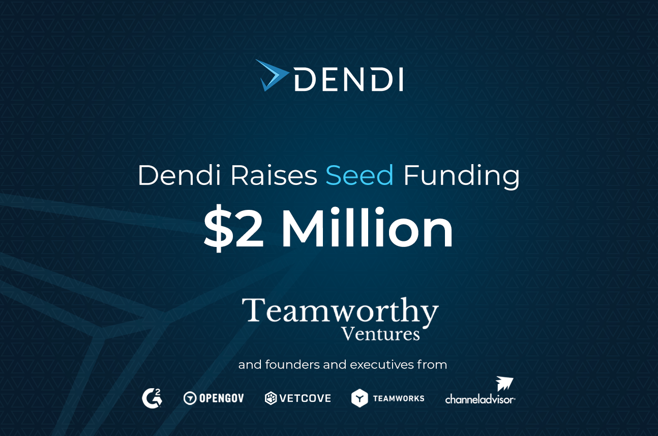 Dendi Raises $2 Million Seed Funding from Teamworthy Ventures